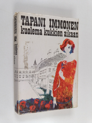 Tapani Immonen : Kuolema kukkien aikaan : poliisiromaani ...