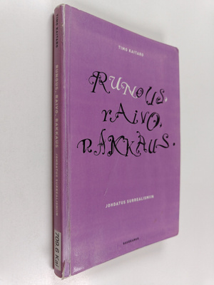 Timo Kaitaro : Runous, raivo, rakkaus : johdatus surreali...