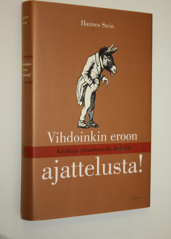 Hannes Stein : Vihdoinkin eroon ajattelusta! : käsikirja ...