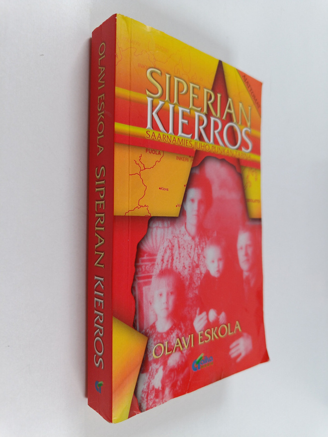 Olavi Eskola : Siperian kierros : inkeriläisen Juho Punka...