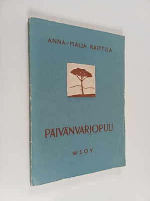 Anna-Maija Raittila : Päivänvarjopuu : runoja