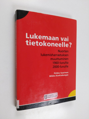 Pirkko Saarinen : Lukemaan vai tietokoneelle : nuorten lu...