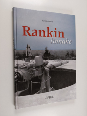 Lari Pietilainen : Rankin linnake : itäisen Suomenlahden ...