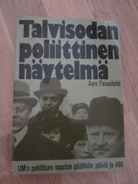 Aaro Pakaslahti / Talvisodan poliittinen näytelmä