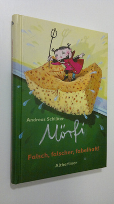Andreas Schluter : Mörfi : Falsch, falscher, fabelhaft!