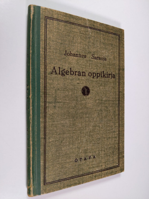 Johannes Saraoja : Algebran oppikirja teollisuuskouluja v...