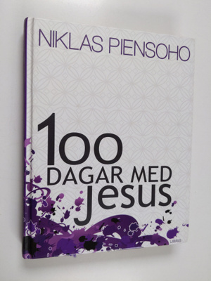 Niklas Piensoho : 100 dagar med Jesus