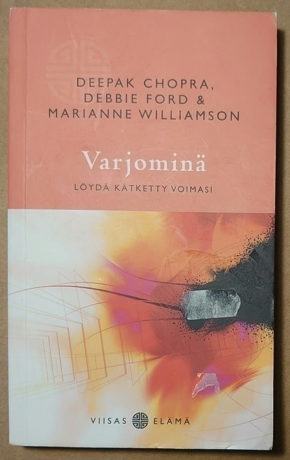 Deepak Chopra - Varjominä, Löydä Kätketty Voimasi