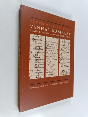 Anneli Mäkelä-Alitalo : Vanhat käsialat : avain Ruotsin a...