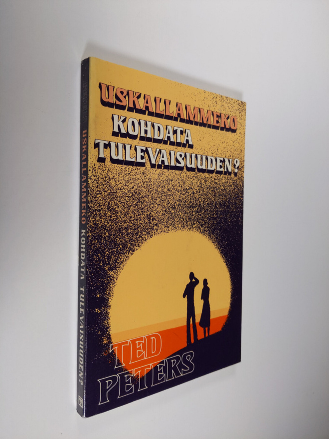 Ted Peters : Uskallammeko kohdata tulevaisuuden?