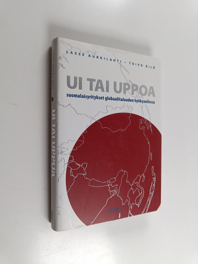 Lasse Kurkilahti : Ui tai uppoa : suomalaisyritykset glob...