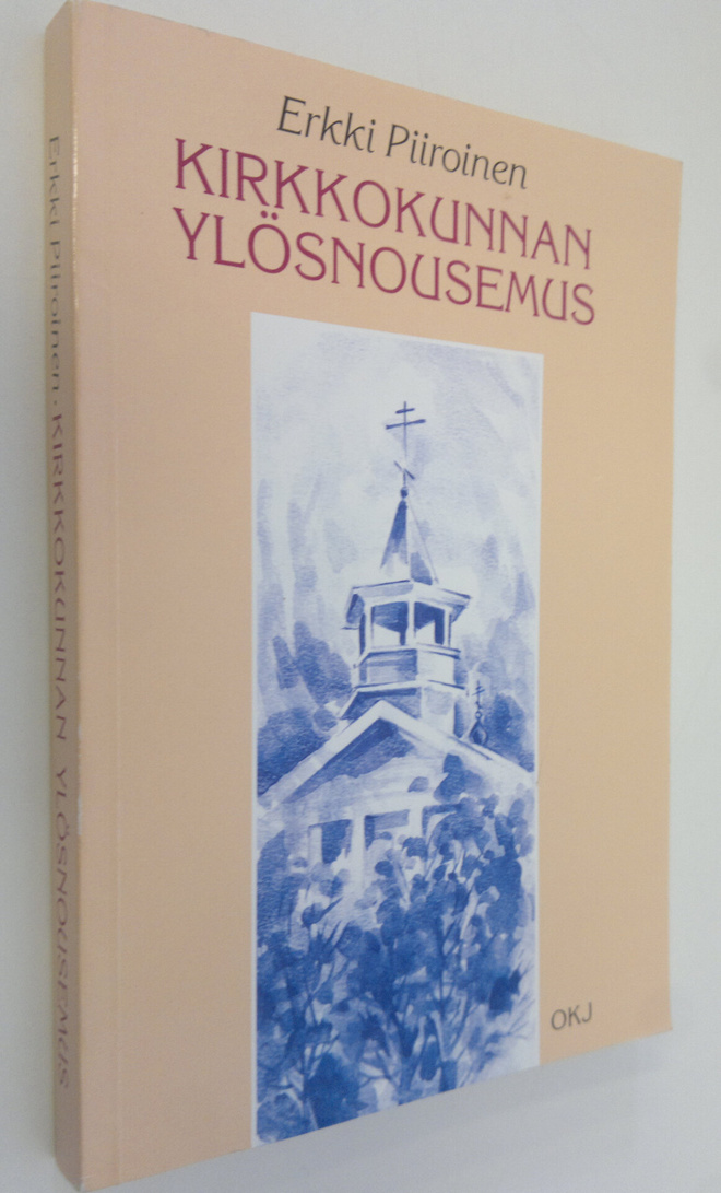 Erkki Piiroinen : Kirkkokunnan ylösnousemus (signeerattu)...