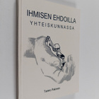 Tarmo Palonen : Ihmisen ehdoilla yhteiskunnassa (signeera... - pikkukuva 1