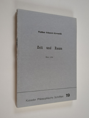 Walther Schmied-Kowarzik : Zeit und Raum - eine psycholog...