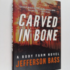 Jefferson Bass : Carved in Bone : A Body Farm Novel - pikkukuva 1