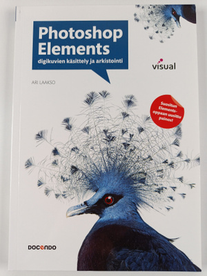 Ari Laakso : Photoshop Elements digikuvien käsittely ja a...