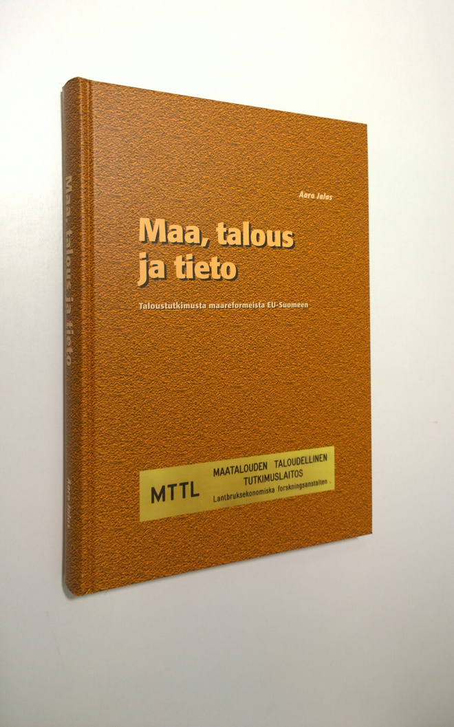 Aaro Jalas : Maa, talous ja tieto : taloustutkimusta maar...