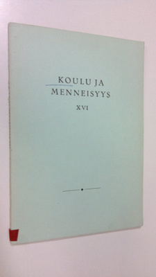 Koulu ja menneisyys XVI : Suomen kouluhistoriallisen seur...