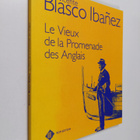 Vicente Blasco Ibanez : Le vieux de la promenade des Anglais - pikkukuva 1