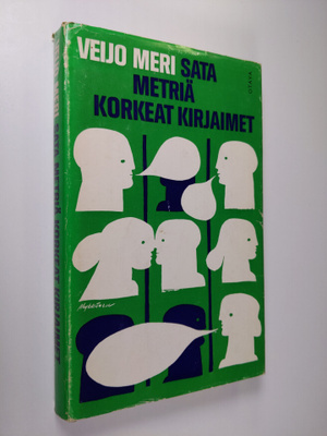 Veijo Meri : Sata metriä korkeat kirjaimet : dialoginovel...