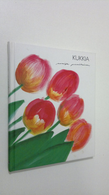 Maija Paavilainen : Kukkia