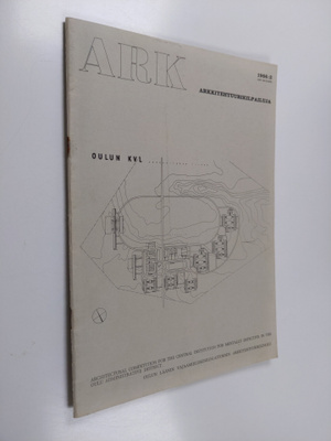 ARK : Arkkitehtuurikilpailuja 3/1966 : Oulun läänin vajaa...