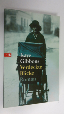 Kaye Gibbons : Verdeckte Blicke
