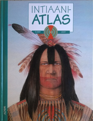 Gilbert Legay: Intiaaniatlas (Sid. 1p. Wsoy 1995)