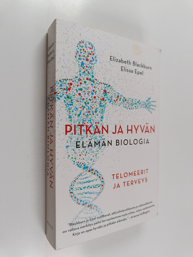 Elizabeth Blackburn : Pitkän ja hyvän elämän biologia : t...