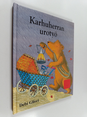 Debi Gliori : Karhuherran urotyö
