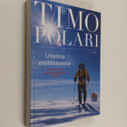 Timo Polari : Unelma etelänavasta : vaeltajan matkassa ma... - pikkukuva 1