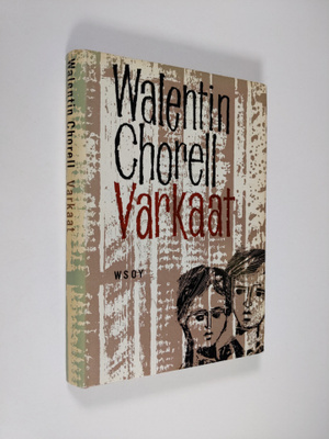 Walentin Chorell : Varkaat