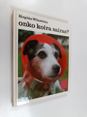 Birgitta Wikström : Onko koira sairas