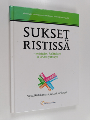 Vesa Ristikangas : Sukset ristissä : omistajien, hallituk...