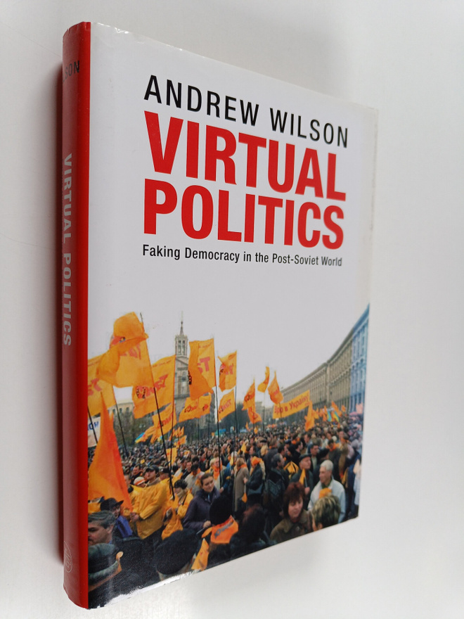 Andrew Wilson : Virtual politics : faking democracy in th...