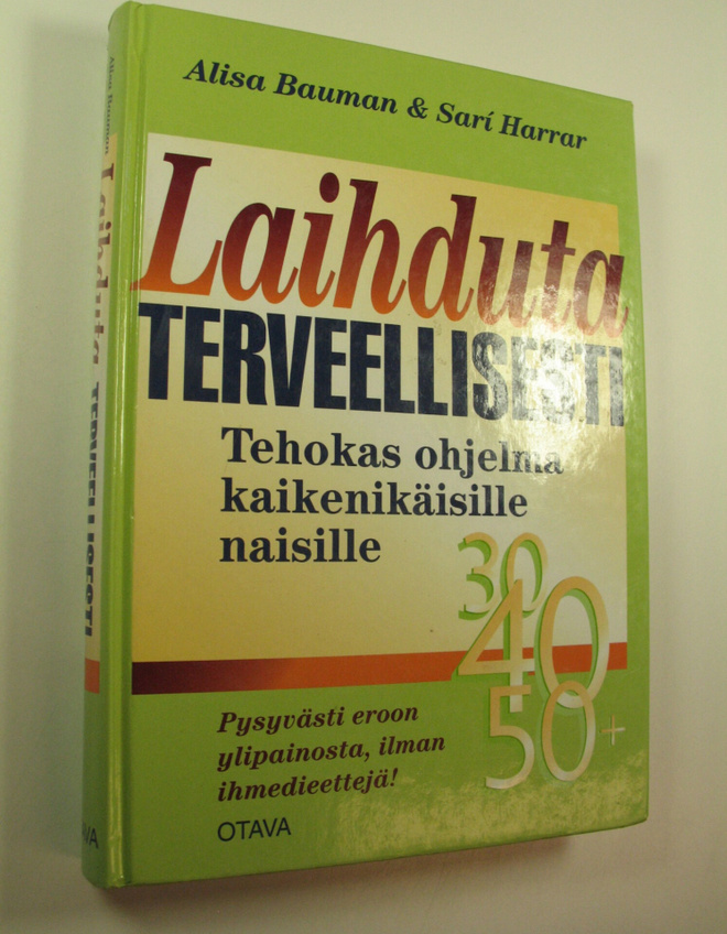 Alisa Bauman : Laihduta terveellisesti : tehokas ohjelma ...