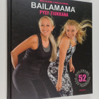 Maija Kiljunen : Bailamama : pysy tiukkana - pikkukuva 1