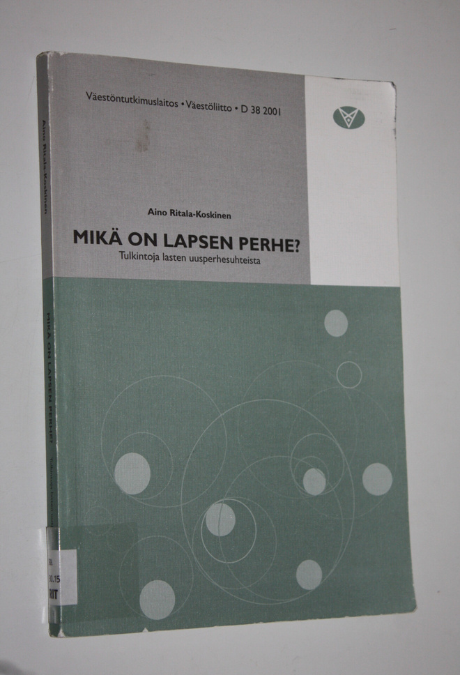 Aino Ritala-Koskinen : Mikä on lapsen perhe : tulkintoja ...