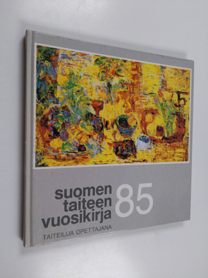 Suomen taiteen vuosikirja 85 - Taiteilija opettajana