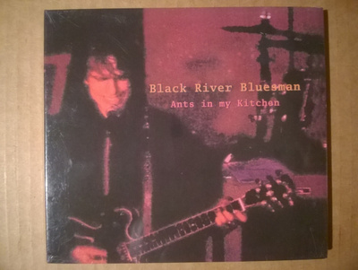 Black River Bluesman - Ants In My Kitchen CD