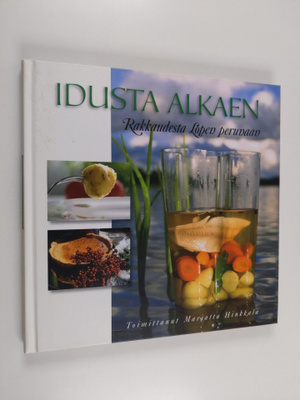 Marjatta (toim.) Hinkkala : Idusta alkaen : rakkaudesta L...