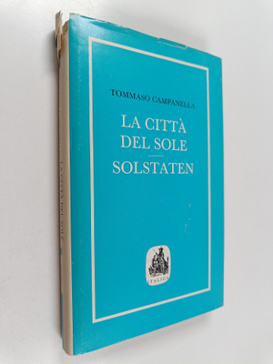 Tommaso Campanella : La citta del sole - Solstaten