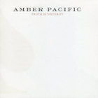 { amber pacific - truth in sincerity (cd/dvd edition) } - pikkukuva 1