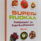 Jade ym. (suom.) Haapasalo : Superruokaa helposti ja herk... - pikkukuva 1