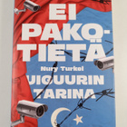 Nury Turkel : Ei pakotietä - Uiguurin tarina - pikkukuva 1