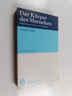 Adolf Faller : Der Körper des Menschen : Einfuhrung in Ba...