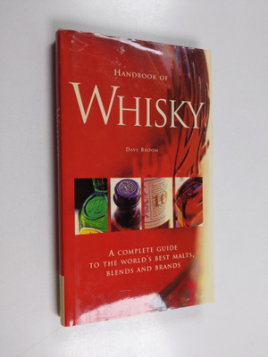Dave Broom ym. : Handbook of Whisky - A Complete Guide to...