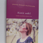 Jaana-Mirjam Mustavuori : Aistit auki! : anna elämän kosk... - pikkukuva 1