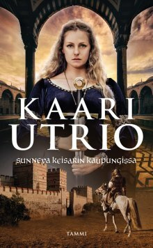 Kaari Utrio - Sunneva keisarin kaupungissa