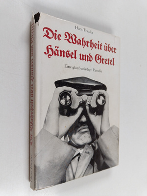Hans Traxler : Die Wahrheit uber Hänsel und Gretel : die ...